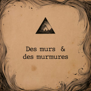 Dédale de mots -Atelier d'écriture Méditatif - Murs et murmures
